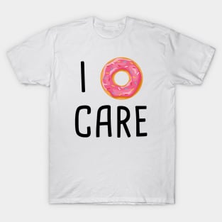 I Doughnut Care T-Shirt